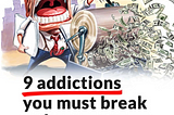 Addictions you must break to become your self best