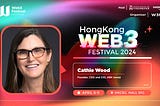 ARK Invest CEO Cathie Wood to Attend Hong Kong Web3 Festival 2024