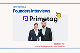 Founders Interviews: Manuel Albuquerque and Carlos Ramalho of Primetag