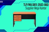 WA : 081–1350–3860 — Supplier Meja Kantor Terbaik Kota Malang