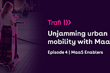 3 main enablers of Mobility as a Service