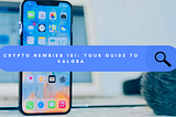 Crypto Newbies 101: Your Guide to Valora