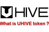 WHY UHIVE TOKEN