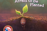 Iconographic Publication of The Seed That Was Afraid To Be Planted 
By Anthony DeStefano