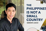 A Sense of History and National Identity in Gideon Lasco’s ‘The Philippines is Not a Small Country’