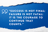 Success Is Not Final…