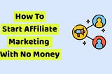 how to start affiliate marketing as a beginner without capital