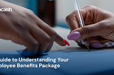 A Guide to Understanding Your Employee Benefits Package