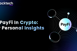 PayFi in Crypto: My Overview and Insights on the Financial Transformation