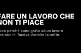Fare un lavoro che non ti piace