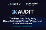 Horizen and Celsius Announce zkAudit — the First and Only Fully Decentralized and…