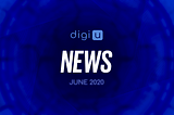 DigiU news of June 2020.