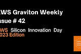 AWS Graviton Weekly # 42