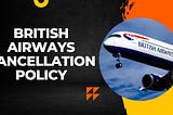 British Airways Cancellation Policy