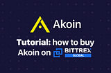 How to Buy Akoin (AKN) on Bittrex Global