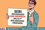 SAG Infotech As SEBI Category 1st RTA Services Provider