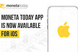 Moneta Today app is now available for iOS