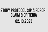 Story Protocol $IP Airdrop — Claim & Criteria