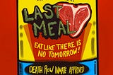 Kan-of-Worms toons:: Last Meal