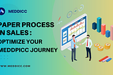 Paper Process in Sales: Optimize Your MEDDPICC Journey