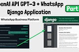 WhatsApp App to Generate a 4 Page Business Plan using GPT-3 API, Python Django and Meta Api