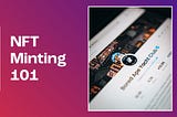 Demystifying NFT Minting: A Comprehensive Guide for Artists and Collectors