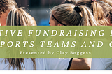 Creative Fundraising Ideas for Sports Teams and Clubs