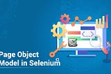 A Comprehensive Guide To Page Object Model In Selenium With Page Factory