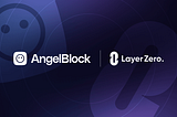 LayerZero X AngelBlock: Enabling AB cross-chain raises