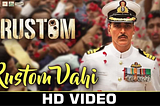 Rustom Vahi Video Song Released From RUSTOM Movie