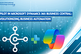 CoPilot in Microsoft Dynamics 365 Business Central: Revolutionizing Business Automation