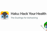 Building Haku, a Biohacking App to Help You Live a Happier, Healthier Life.