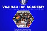Vajirao IAS Academy: The Leading Coaching Institute for IAS in Delhi