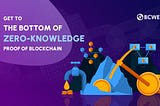 Get to the bottom of zero-knowledge proof of blockchain