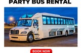 Make Every Mile a Party: Rent Your Ideal Party Bus Now!