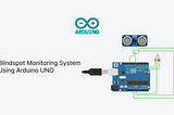 Blindspot Monitoring System using Arduino UNO.