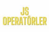 JavaScript Operatörler