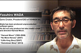 Focusing on making games Yasuhiro Wada tries to bring something different to game fans