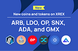 New coins and tokens on XREX: ARB, LDO, OP, SNX, ADA, and GMX