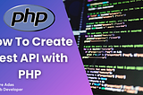 The Ultimate Guide to Creating REST APIs with PHP (April 2024)