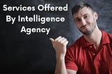 Services Offered By Intelligence Agency