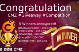 5 Winners announced! CMZ Giveaway Competition.