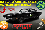 Cheap Daily Auto Insurance With Low Rates And No Down Payment Required