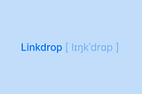What is Linkdrop?