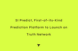 SI Predict, First-of-its-Kind Prediction Platform to Launch on Truth Network