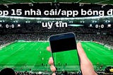 Nhà Cái Uy Tín App | Giới Thiệu Các App, Các Cổng Nhà Cái Thể Thao Uy Tín Hàng Đầu Việt Nam