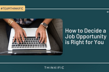 How to Decide a Job Opportunity is Right for You