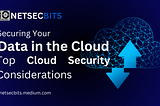 Securing Your Data in the Cloud