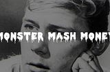 Monster Mash Money