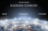 Explaining Blockchain Technology — Read This Before Investing